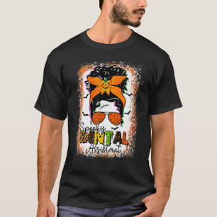 One Spooky Dental Assistant Halloween Messy Bun Bl T-Shirt