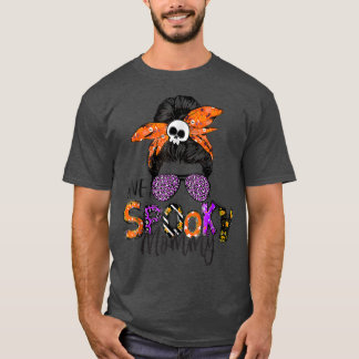 One Spooky Mummy Messy Bun Women Witch Halloween  T-Shirt