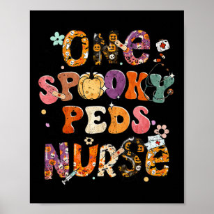 One Spooky PEDS Nurse Halloween Spooky Costume Nur Poster