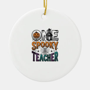 One Spooky Teacher Halloween Vector Design_1 Ceramic Ornament