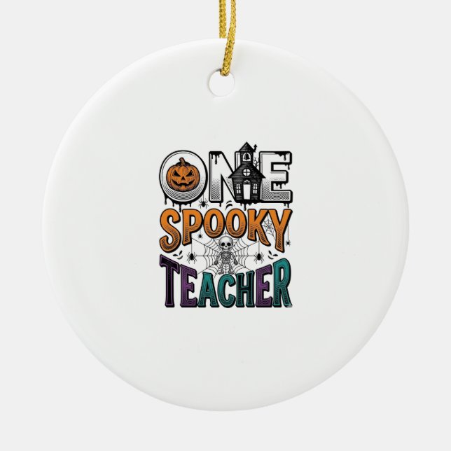 One Spooky Teacher Halloween Vector Design_1 Ceramic Ornament (Front)