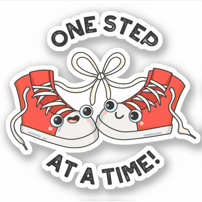 One Step At A Time Funny Sneaker Pun  (Front)