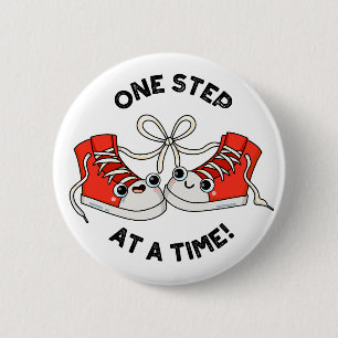 One Step At A Time Funny Sneaker Pun  6 Cm Round Badge
