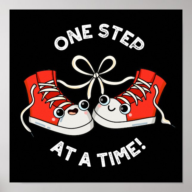 One Step At A Time Funny Sneaker Pun Dark BG Poster (Front)