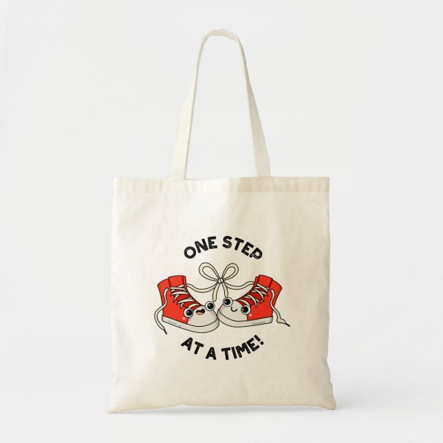 One Step At A Time Funny Sneaker Pun  Tote Bag (Front)