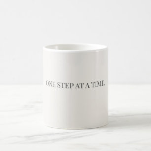 One Step at a Time Mug – Encouragement Support Mug
