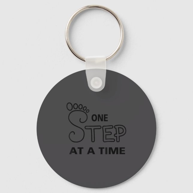 One Step At A Time Progress Motivational Rehab  Key Ring (Front)