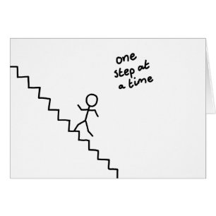 "one step at a time" stick man on the stairs card