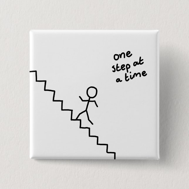 "one step at a time" stickman on the stairs button (Front)