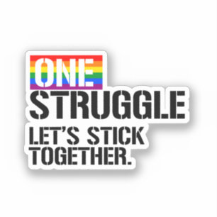 One Struggle Let's Stick Together