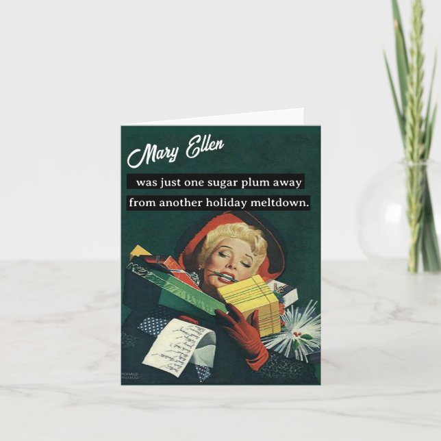 One Sugar Plum Away From Another Holiday Meltdown  Card (Front)