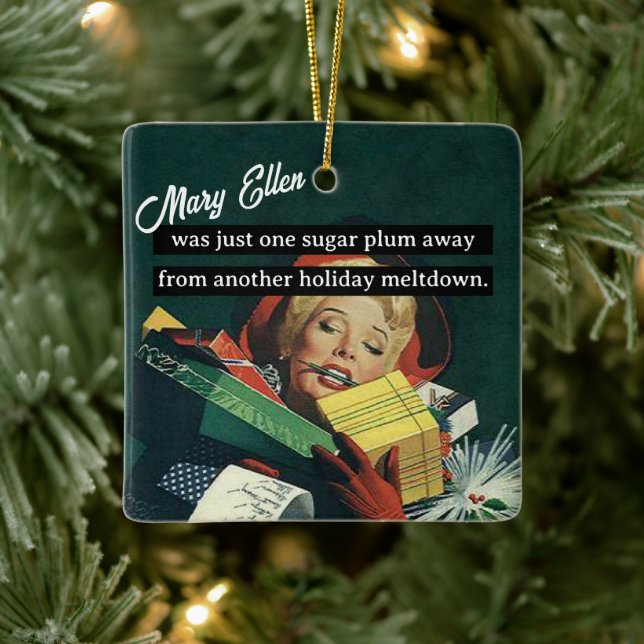 One Sugar Plum Away From Another Holiday Meltdown Ceramic Ornament (Tree)