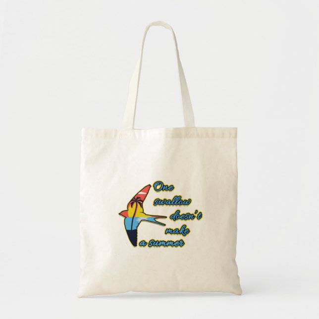 One Swallow Doesn’t Make a Summer Tote Bag (Front)