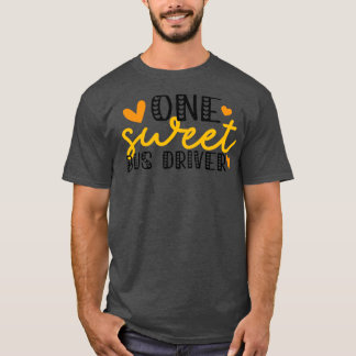 One Sweet Bus Driver School Bus Driver Appreciatio T-Shirt