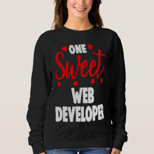 One Sweet Web Developer s  Valentines Day Sweatshirt