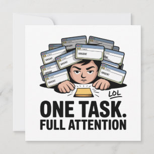One Task. Full Attention Card