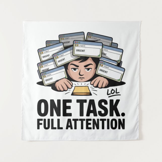 One Task. Full Attention Tapestry (Front)