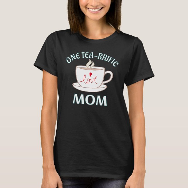 One Tea Rrific Mum Mother's Day  Pun Tea Pot T-Shirt (Front)