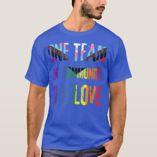 One Team One Community One Love LGBTQ Rainbow Flag T-Shirt