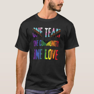 One Team One Community One Love Lgbtq Rainbow Flag T-Shirt