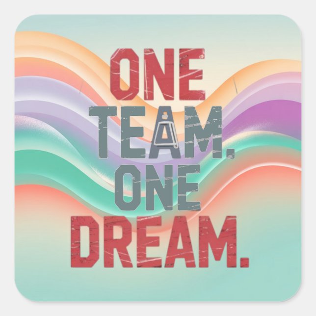 One Team. One Dream 1 Square Sticker (Front)