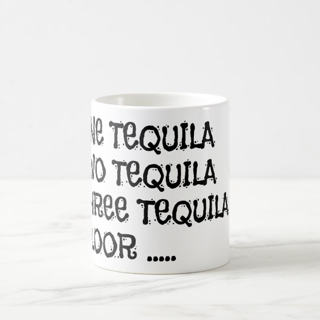One Tequila Two Tequila Coffee Mug (Center)