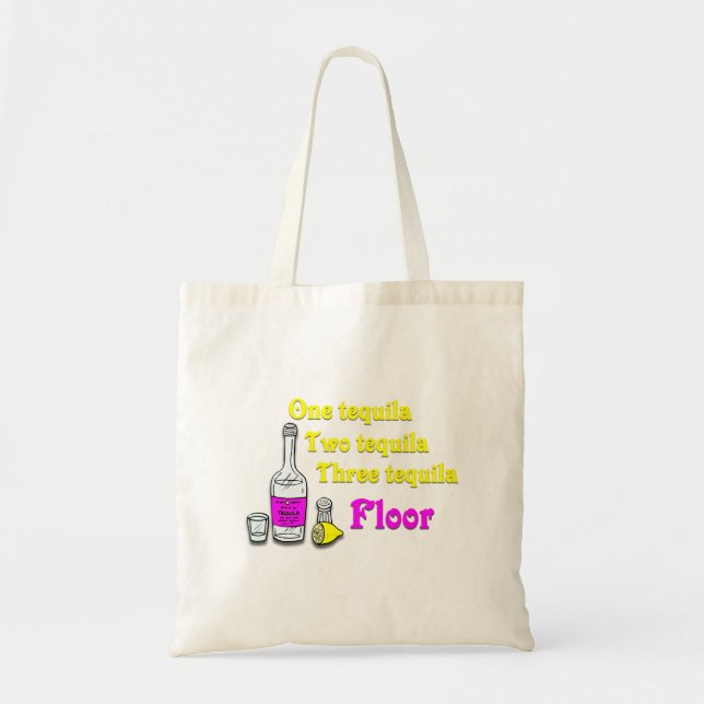One Tequila Two Tequila Three Tequila Floor #2 Tote Bag (Front)