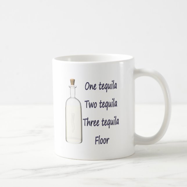 One tequila Two tequila Three tequila Four Coffee Mug (Right)