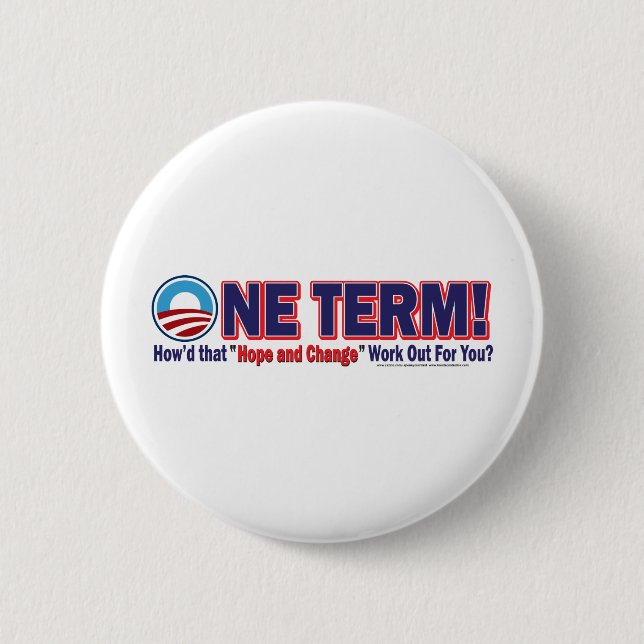 One Term How'd That Hope And Change Work Out 6 Cm Round Badge (Front)