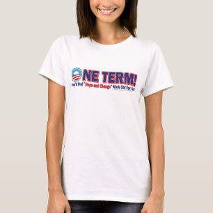 One Term How'd that hope and change work out for y T-Shirt