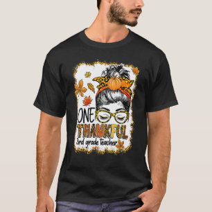 One Thankful 3rd Grade Teacher Messy Bun Thanksgiv T-Shirt