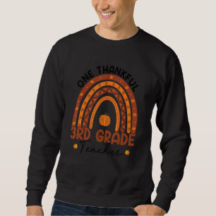 One Thankful 3rd Grade Teacher Rainbow Thanksgivin Sweatshirt