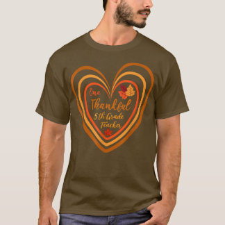 One thankful 5th grade Teacher rainbow Heart Thank T-Shirt