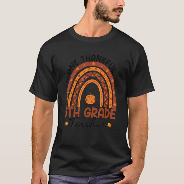 One Thankful 5th Grade Teacher Rainbow Thanksgivin T-Shirt (Front)