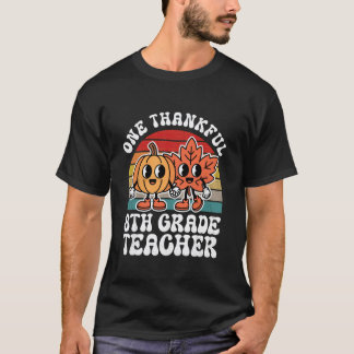 One Thankful 8th Grade Teacher Funny Autumn Thanks T-Shirt
