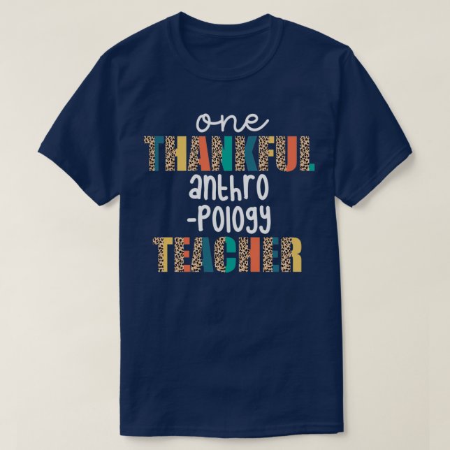 One Thankful Anthropology Teacher T-Shirt (Design Front)