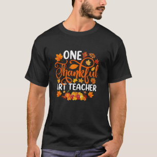One Thankful Art Teacher Funny Fall Autumn Thanksg T-Shirt