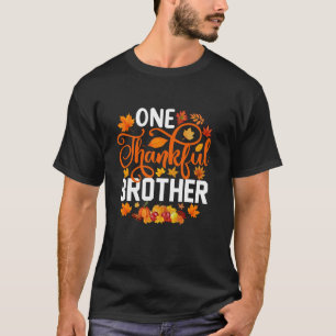 One Thankful Brother Funny Fall Autumn Thanksgivin T-Shirt