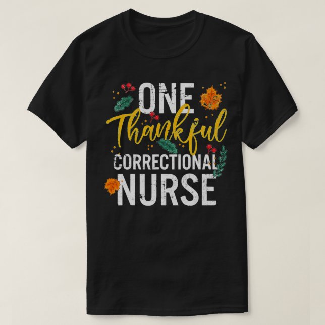 One Thankful Correctional Nurse Cute Fall T-Shirt (Design Front)