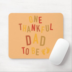 One Thankful Dad To Be Thanksgiving Pregnancy Anno Mouse Pad