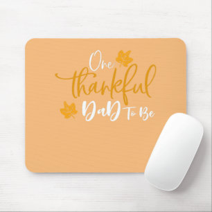 One Thankful Dad To Be Thanksgiving Pregnancy Anno Mouse Pad