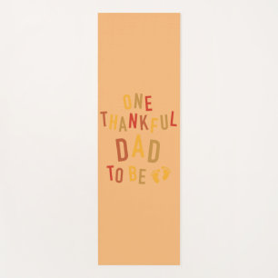 One Thankful Dad To Be Thanksgiving Pregnancy Anno Yoga Mat