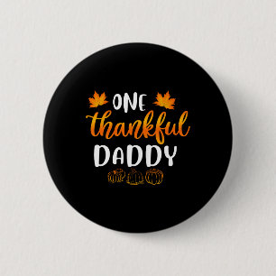 One Thankful Daddy Fall Thanksgiving Autumn Fun Da 6 Cm Round Badge