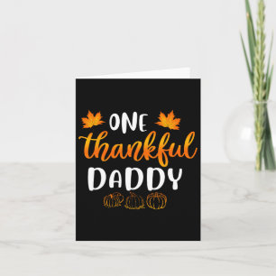 One Thankful Daddy Fall Thanksgiving Autumn Fun Da Card