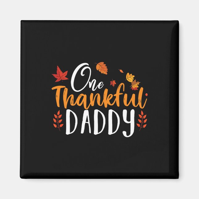 One Thankful Daddy Fun Thanksgiving Father Fall Au Magnet (Front)