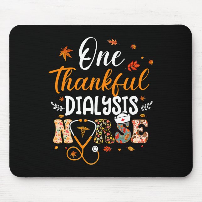 One Thankful Dialysis Nurse Funny Thanksgiving Nur Mouse Pad (Front)