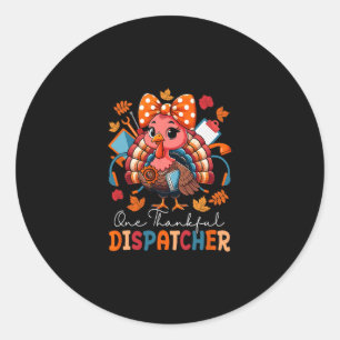 One Thankful Dispatcher Thanksgiving Turkey Bow Ti Classic Round Sticker