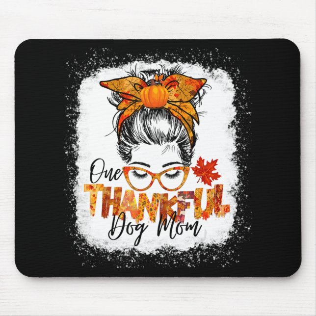 One thankful dog mum Thanksgiving messy bun cute f Mouse Pad (Front)