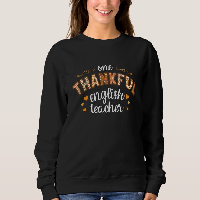 One Thankful English Teacher Autumn Fall for Schoo Sweatshirt (Front)