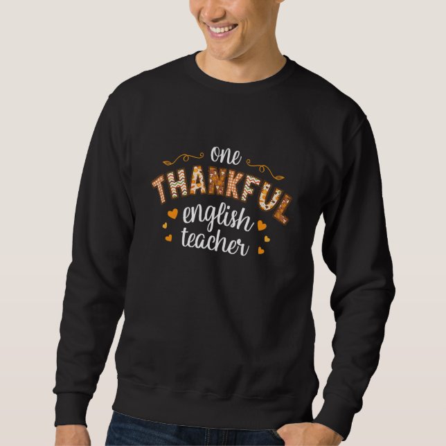 One Thankful English Teacher Autumn Fall for Schoo Sweatshirt (Front)